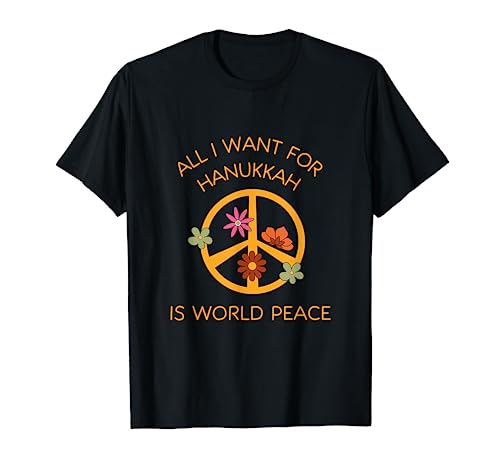 All I Want For Hanukkah Is World Peace Shalom Menorah Latkes T-Shirt