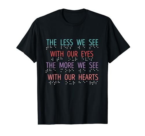 Blind Spot The Less We See Braille Blind Awareness Blindness T-Shirt