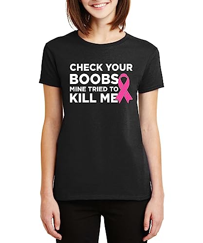 Check Your Boobs Mine Tried to Kill Me Breast Cancer Pink Ribbon Awareness Survivor Fearless Fighter Motivational Women Shirt