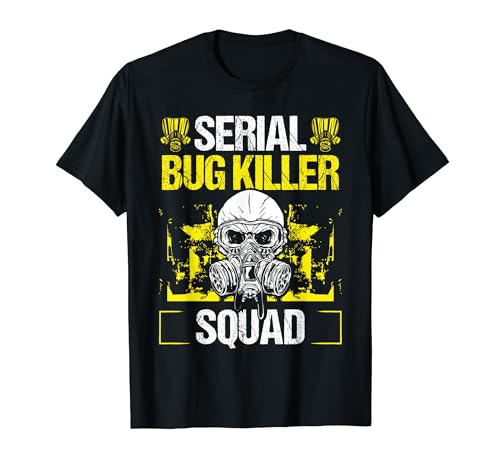 Pest Control Worker Serial Bug Killer Squad Animal Control T-Shirt