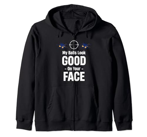 My Balls Look Good On Your Face Funny Paintball Shooter Zip Hoodie