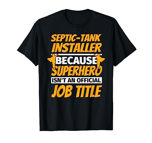 SEPTIC-TANK INSTALLER Funny Humor Gift T-Shirt
