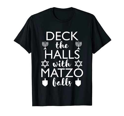 Funny Hanukkah Shirt - Deck The Halls With Matzo Balls T-Shirt