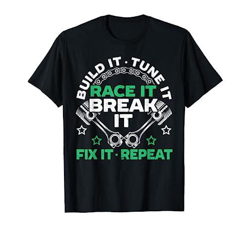 Build It Tune It Race It Break It Fix It Repeat Motorsport T-Shirt