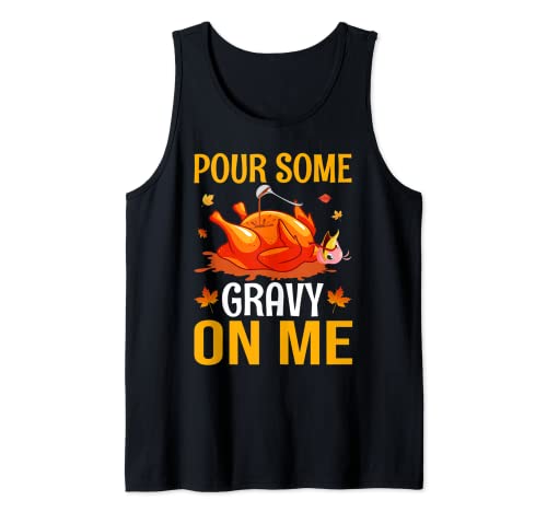 Pour Some Gravy On Me Funny Cooked Turkey Turkey lovers Tank Top