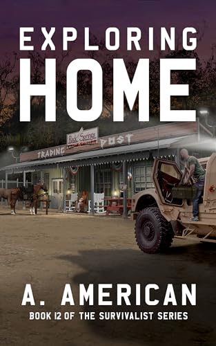 Exploring Home: Book 12 of the Survivalist Series