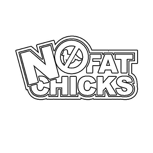 ION Graphics No Fat Chicks Sticker Die Cut Decal Too Low JDM 5' Bumper Locker Laptop Window - Sticks to Any Surface