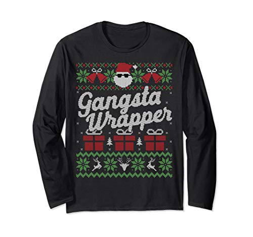 LONG SLEEVE SHIRT Gangsta Wrapper Ugly Sweater Christmas