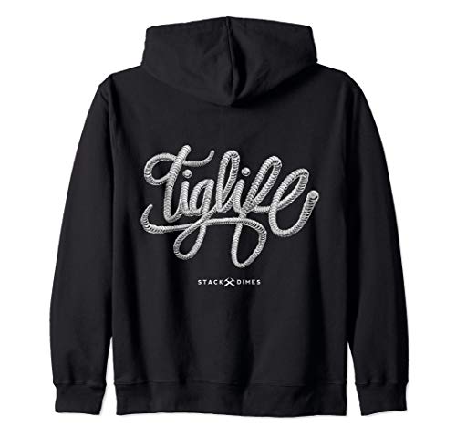 Tig Life Stack Dimes Tig Welding Men Tig Welder Gift Zip Hoodie