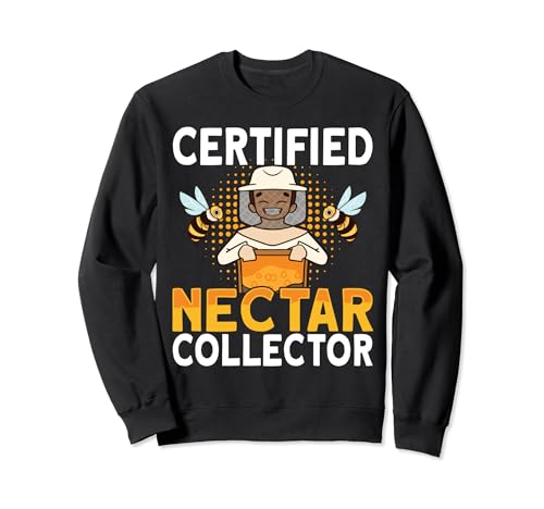 Honey Beekeeping Bee Certified Nectar Collector - Beekeeper Sweatshirt