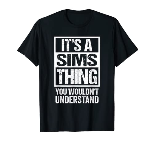 It's A Sims Thing You Wouldn't Understand Surname Name T-Shirt