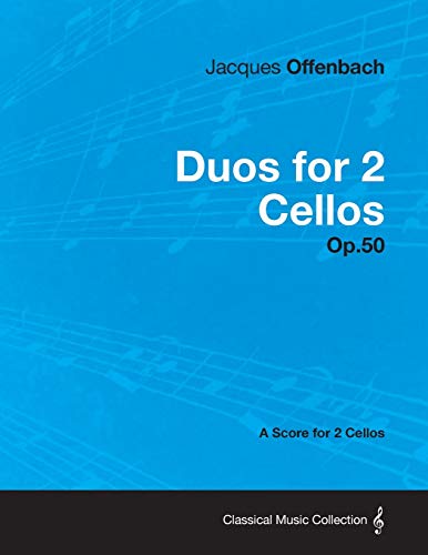 Duos for 2 Cellos Op.50 - A Score for 2 Cellos