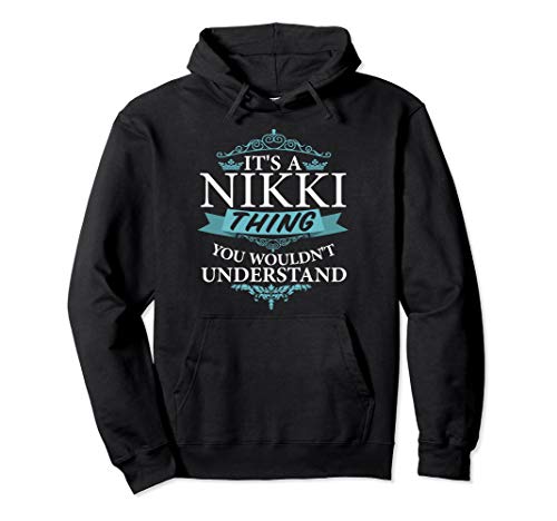 It's a NIKKI thing you wouldn't Understand Pullover Hoodie