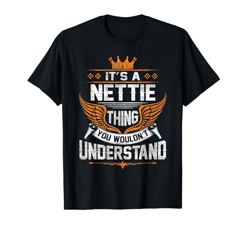 Nettie Name - Nettie Thing You Wouldn't Understand T-Shirt