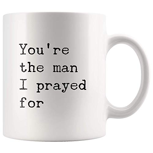 Panvola You're The Man I Prayed For Husband Boyfriend Gift Ceramic Coffee Mug 11oz White Romantic from Wife Girlfriend Anniversary Novelty Drinkware 11oz (11 oz)