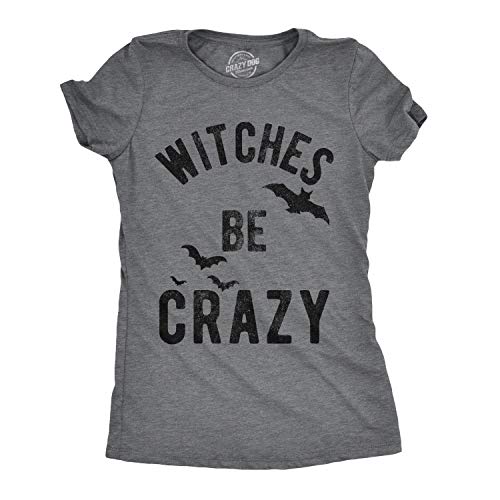 Womens Witches Be Crazy Tshirt Funny Party Tee for Ladies Funny Womens Tee for Halloween with Adult Humor Dark Grey XXL