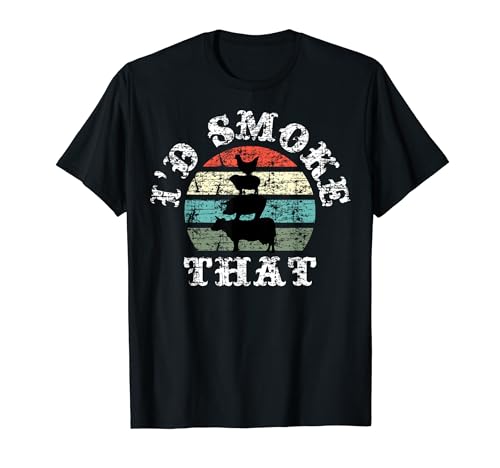 I´D Smoke That - BBQ T-Shirt