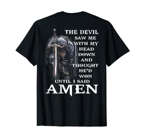 Jesus The Devil Saw Me With My Head Down (on back) T-Shirt