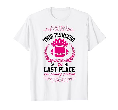 Fantasy Football Princess Funny Draft Party Loser Gift T-Shirt