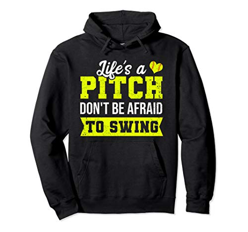 Softball Life's A Pitch Don't Be Afraid To Swing Girl Sports Pullover Hoodie