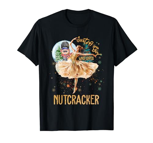 Just Girl Who Loves Nutcrackers Christmas Ballet Merry Xmas T-Shirt