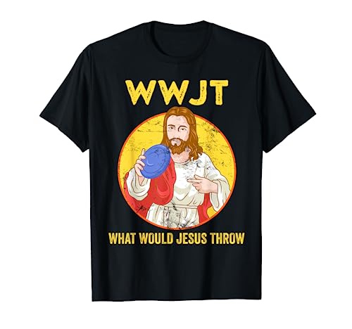 Disc Golf Shirt What Would Jesus Throw Frisbee Golf T-Shirt
