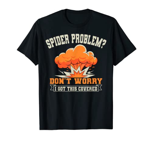 Exterminator Pest Control Eradicator Spider Problem T-Shirt