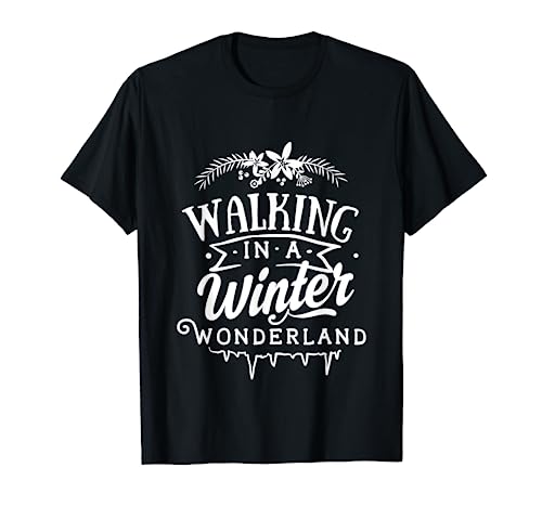 Walking in a winter wonderland Christmas Gift T-Shirt