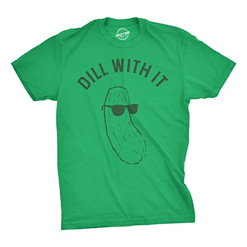 Mens Dill with It T Shirt Funny Cool Pickle Hilarious Sarcastic Tee for Guys Funny Mens Shirts for Foodies with Adult Humor Green XL