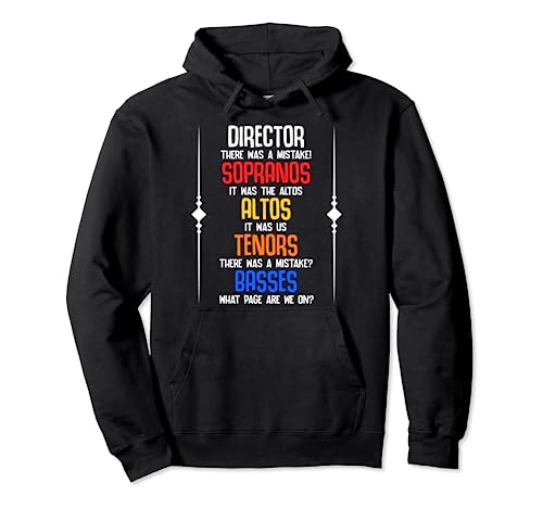 There Was Mistake Choir Director Sopranos Alto Tenor Basses Pullover Hoodie