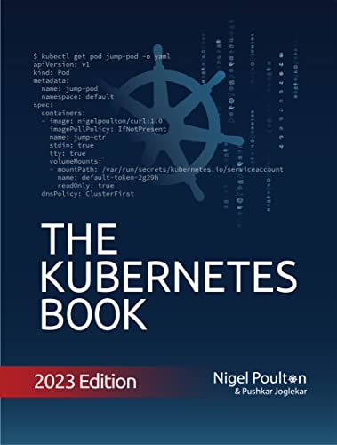 The Kubernetes Book: 2023 Edition (Mastering Kubernetes Book 2)