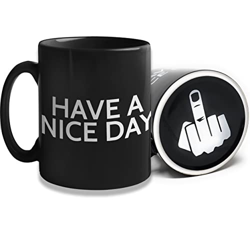Funny Coffee Mug for Men and Women - Have A Nice Day Coffee Mug Middle Finger Bottom | Funny White Elephant Gifts for Adults - Novelty Coffee Mugs, Funny Mugs, Funny Coffee Cups Gag Gift | 11oz Black