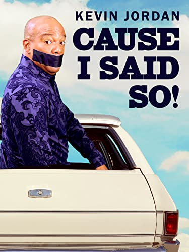 Kevin Jordan: Cause I Said So!