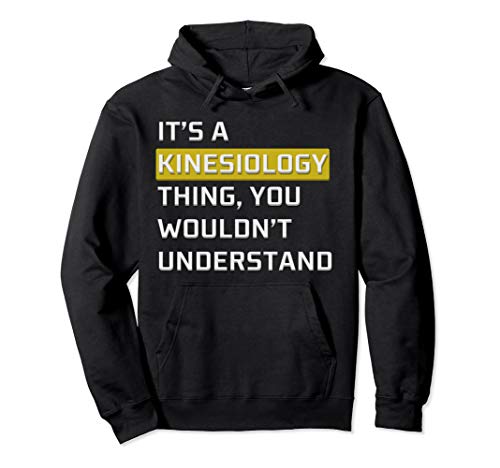 Its A Kinesiology Thing Tshirt - kinesiology Pullover Hoodie