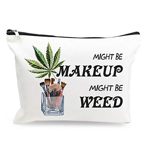 Funny Weed Leaf Makeup Cosmetic Bag - Might Be Makeup Might Be Weed - Cotton Zipper Pouch Travel Bag Toiletry Make-Up Case for Women Stoner Friend Bestie Sister Daughter Birthday Gifts