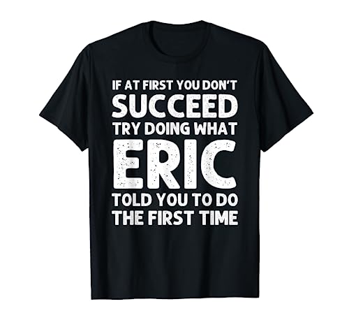 ERIC Gift Name Personalized Birthday Funny Christmas Joke T-Shirt