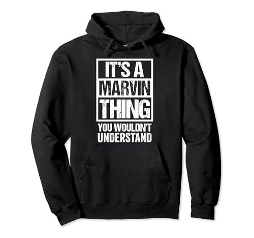 It's A Marvin Thing You Wouldn't Understand - First Name Pullover Hoodie