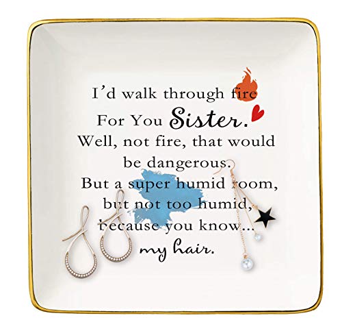 I'd Walk Through Fire For You Sister – Ceramic Jewelry Holder Ring Dish Trinket Tray – Christmas Birthday Graduation Gifts For Sister,Soul Sister,Sister in Law,Best Friends