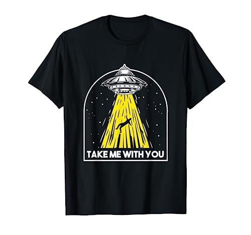 Take Me To You Abducted Ufo Aliens Spaceship External Gift T-Shirt