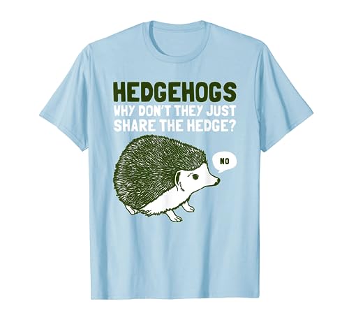 hedgehog why don't they just share the hedge T-Shirt