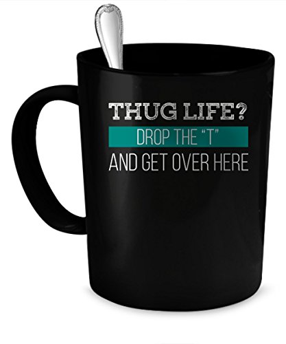 Thug life Coffee Mug. Thug life gift 11 oz. black