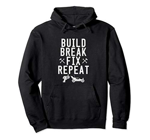 Build Break Fix Repeat RC Car Racing Truck Buggy Quote Meme Pullover Hoodie