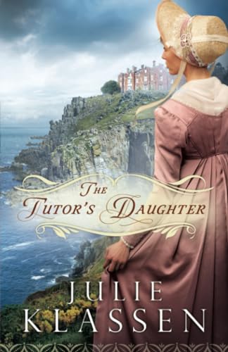 The Tutor's Daughter: (An English Historical Regency Romance Novel)