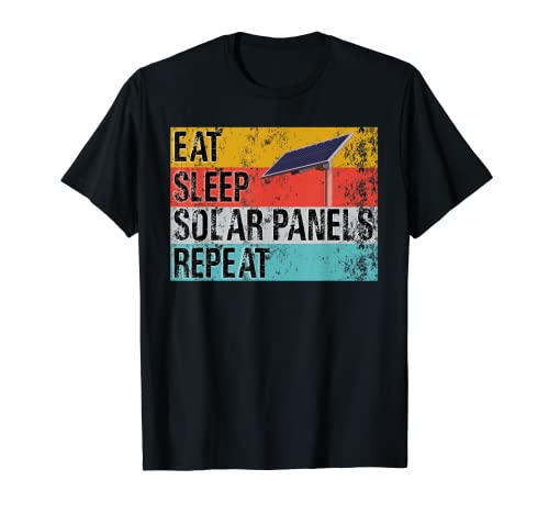 Eat Sleep Solar Panels Repeat Funny Solar Installer T-Shirt
