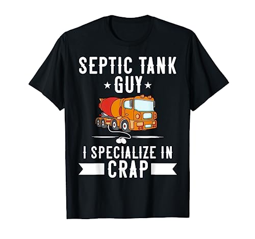 Septic Tank Installer Service Man Sewage - I Specialize In T-Shirt