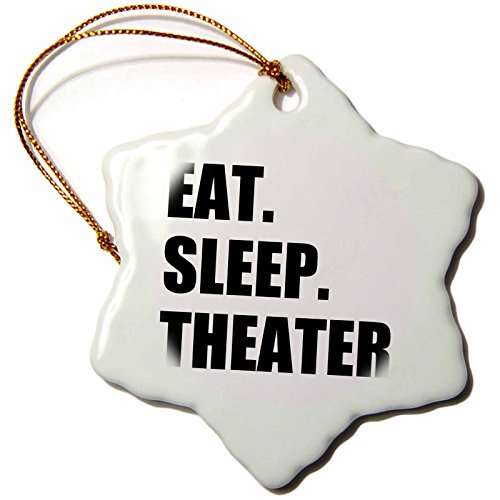 3dRose orn_180450_1 Eat Sleep Theater-Black Text-Drama Club Addict-Actor Play Acting-Snowflake Ornament, Porcelain, 3-Inch