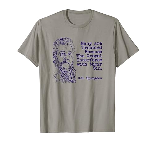 Charles Spurgeon The Gospel Interferes With Sin Truth Quote T-Shirt