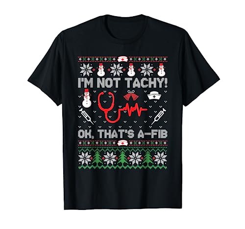 Nurse Christmas Stethoscope RN LPN Scrub X-mas I'm Not Tachy T-Shirt