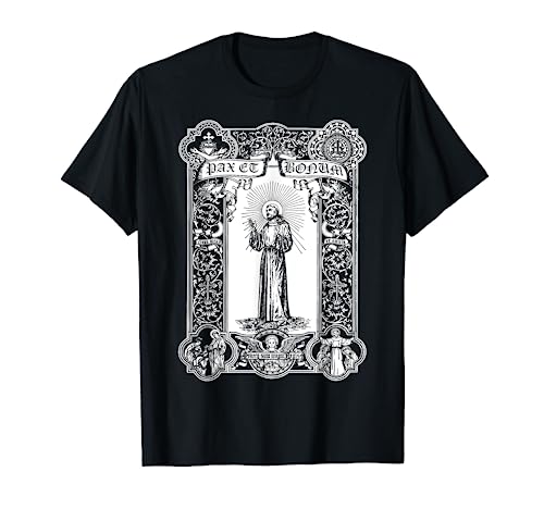 Franciscan Spirituality Pax et Bonum St Francis of Assisi T-Shirt