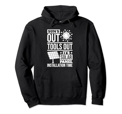 It'S Solar Panel Installation Time, Solar Panel Installer Pullover Hoodie